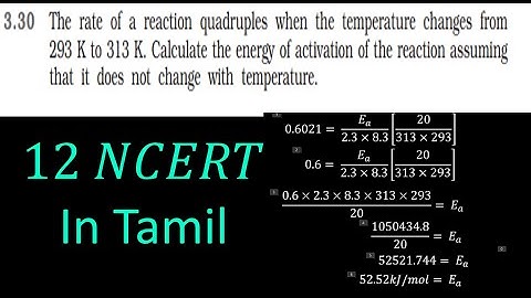 The rate of a reaction quadruples when the temperature changes from293 K to 313/Explained in Tamil