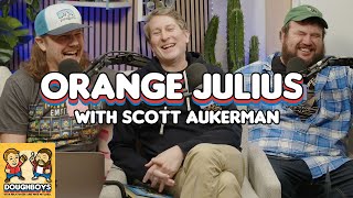 Orange Julius with Scott Aukerman