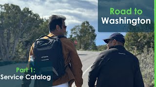 Road to Washington : Part 1 Service Catalog