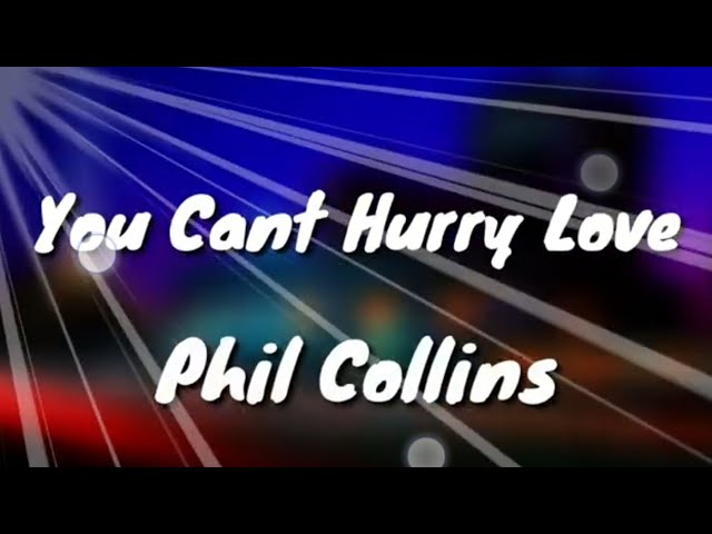 You Cant Hurry Love - Phil Collins (Lyrics Video) class=