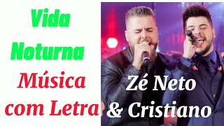 Vida noturna Zé Neto e Cristiano - Letra