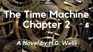 The Time Machine by H.G. Wells, Chapter 2: English Audiobook with Text on Screen, Classic Fiction Net Worth
