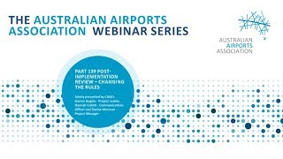 AAA Webinar Series - Part 139 Post Implementation Review - Changing The Rules