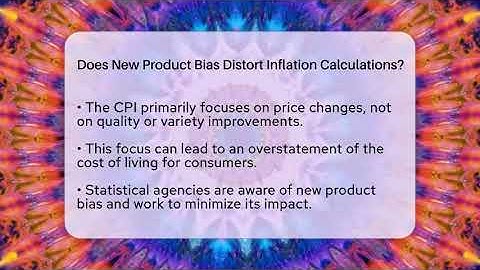 Does New Product Bias Distort Inflation Calculations? - Inflation Insight Channel