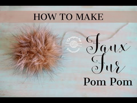 How to Easily Make Faux Fur Pom Poms for a Hat 