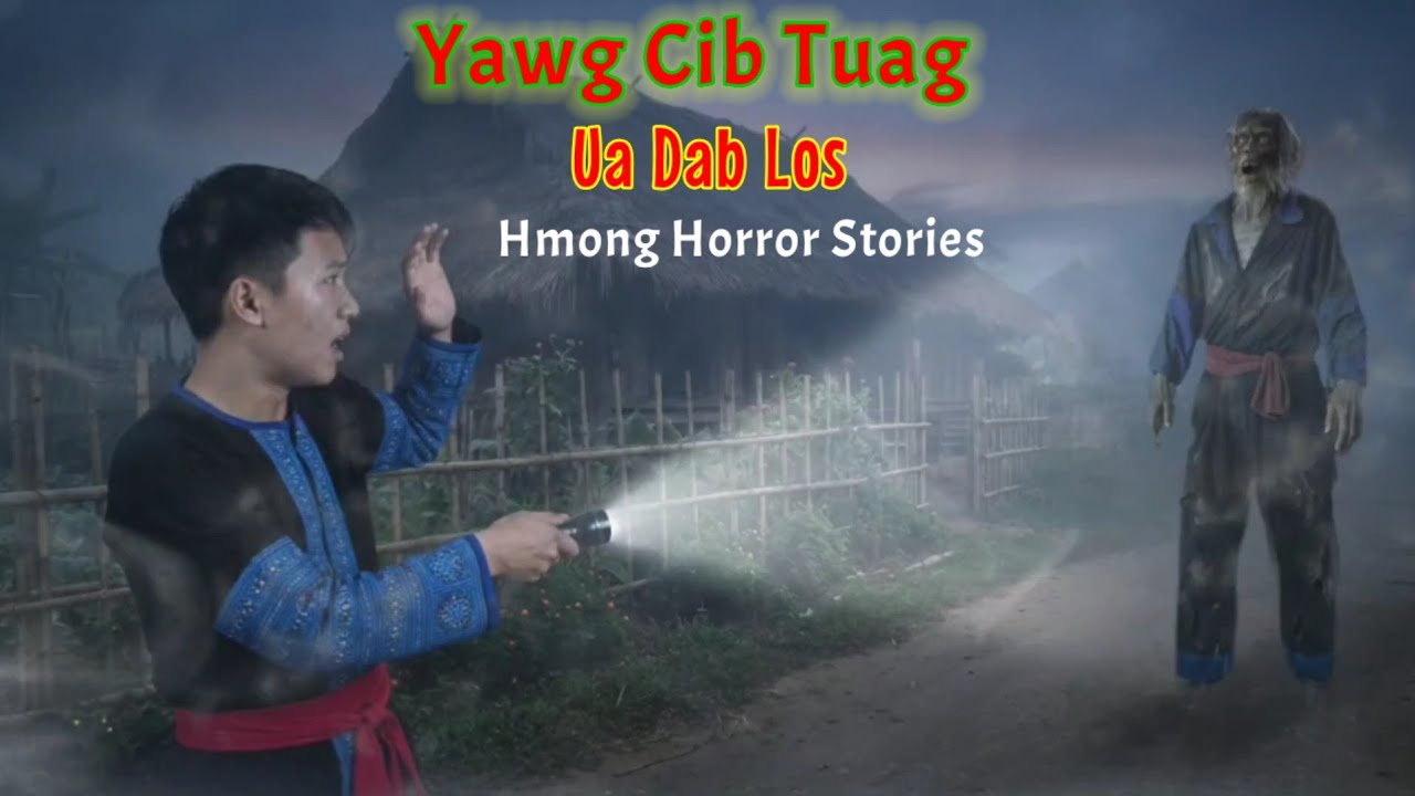 Hmong Horror​ Stories​ - Yawg Cib Tuag Ua Dab Los 31-01-2026