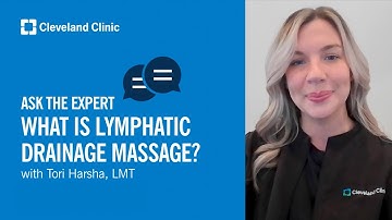 What Is Lymphatic Drainage Massage? | Ask Cleveland Clinic’s Expert
