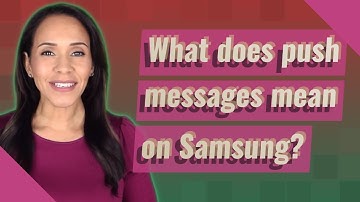 What does push messages mean on Samsung?