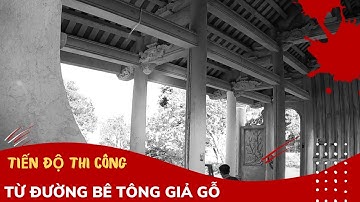 Tiến Độ Thi Công Mẫu Từ Đường 3 Gian Bê Tông Giả Gỗ :Từ Đường Kisato