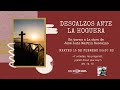 6to programa - DESCALZOS ANTE LA HOGUERA: Vida y Misterio de Jesús de Nazaret - 15/02/2022