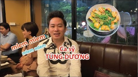 Ca sỹ Tùng Dương ăn "không có nhiêu hết trơn" tại Chả Cá Đế Vương của Nguyên Khang  tại Hà Nội