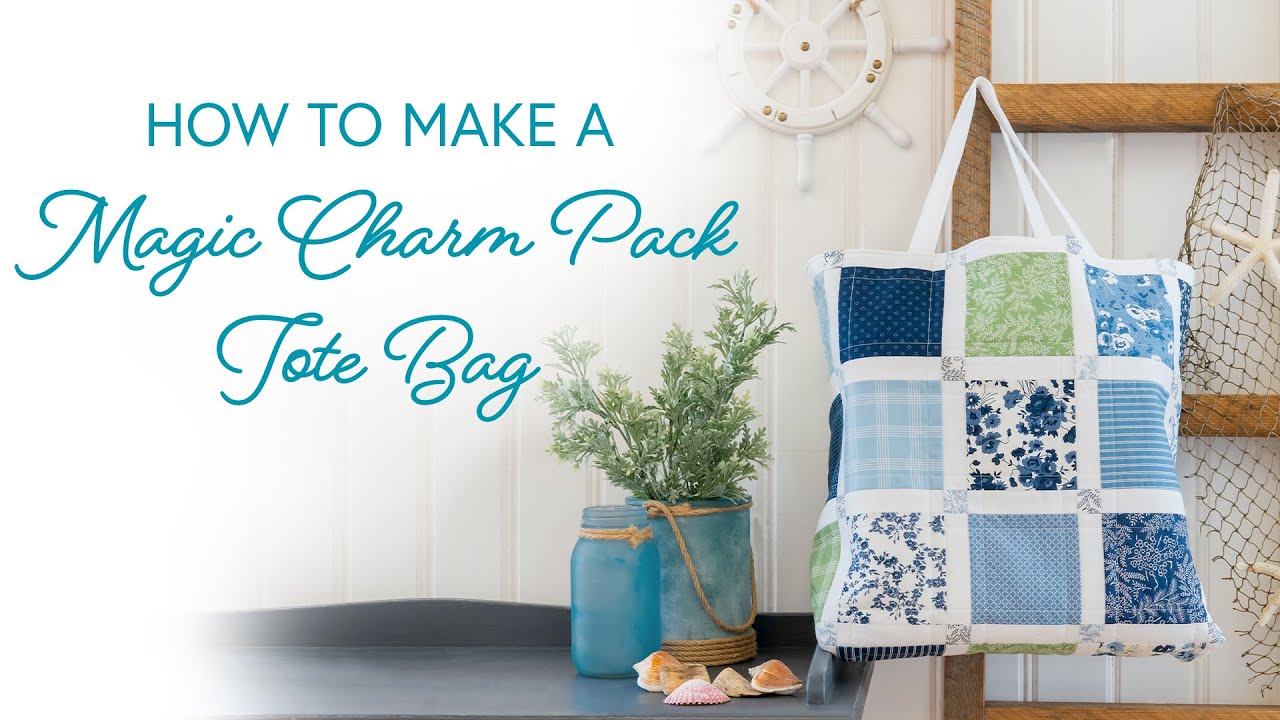 How To Make A Charm Pack Tote - Quilters Candy