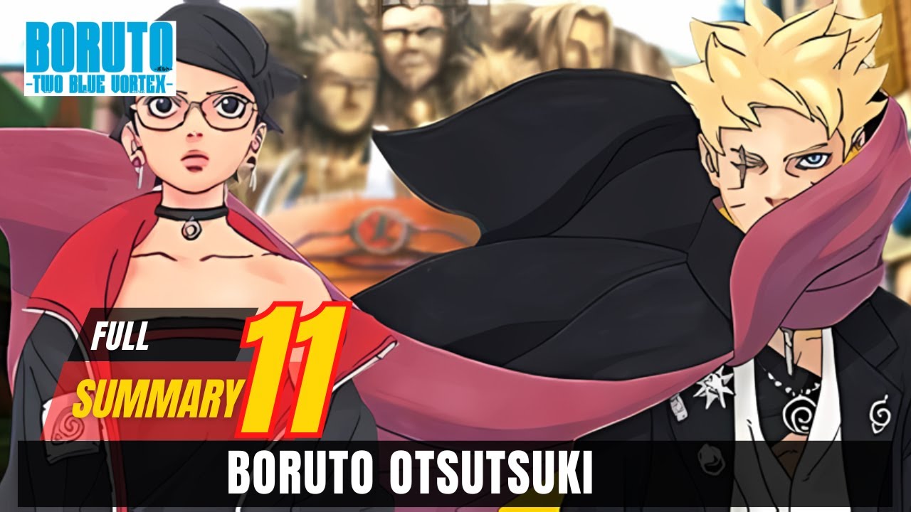 BORUTO TWO BLUE VORTEX 11 FULL SUMMARY - YouTube