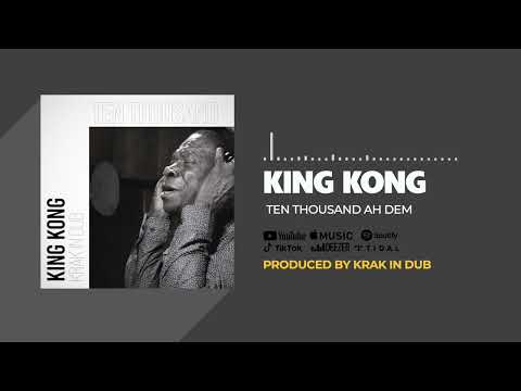 King Kong & Krak In Dub – Ten Thousands Ah Dem (Official Audio)