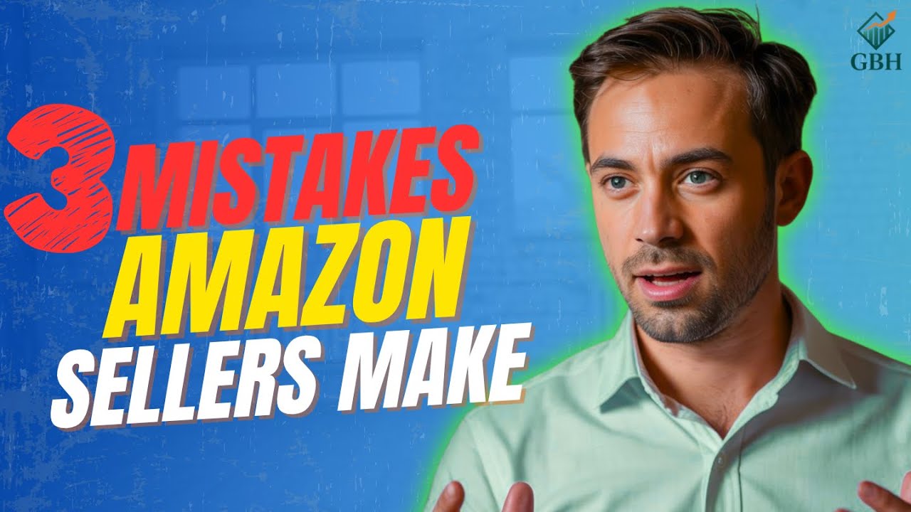 3 Biggest Mistakes Amazon Sellers Make (Avoid These in 2025) - YouTube