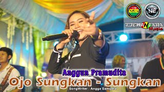 Ojo Sungkan Sungkan - Anggun Pramudita (Official Music Video)