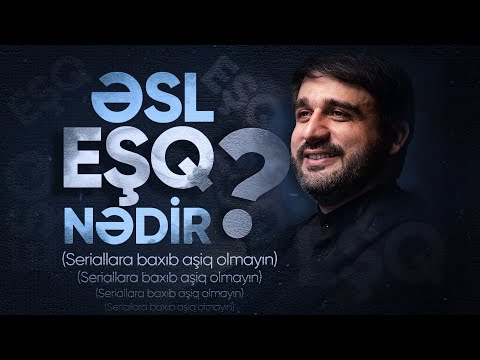 Əsl eşq nədir?  (Seriallara baxıb aşiq olmayın) | Hacı Ramil | 2024 | 4K