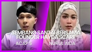 FULL | SEMBANG SANTAI ACAP S BERSAMA FOUNDER HAYDA SCRAF