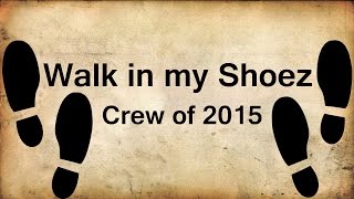 Walk in my Shoez - Crew of 2015