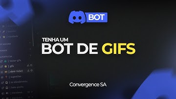 Convergence - Bot que envia GIFS - Bot Discord /PT-BR