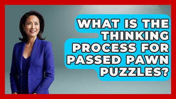 What Is The Thinking Process For Passed Pawn Puzzles? - The Chess Codex