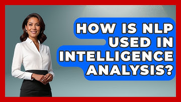 How Is NLP Used In Intelligence Analysis? - International Policy Zone