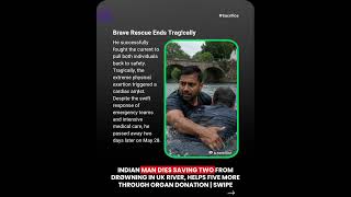 Indian Man D!es Saving Two From Drøwning In UK River, Helps Five More Through Organ Donation