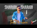 Sharabi sharabi song  by tabish hussain new balochi song 2023  live concert event   