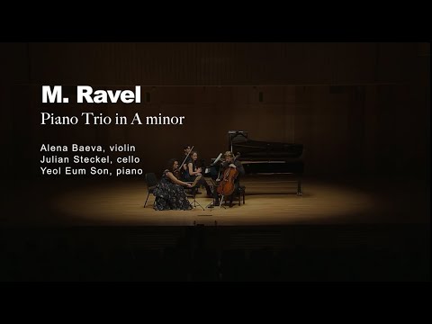 M. Ravel: Trio for Piano, Violin and Cello | Alena Baeva · Julian Steckel · Yeol Eum Son