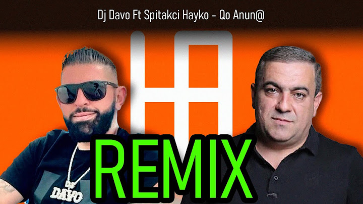 Dj Davo Ft Spitakci Hayko - Qo Anun@ (Hakobyn remix)