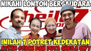 7 POTRET KEDEKATAN ATTAR SYACH DAN DUTA SHEILA ON 7