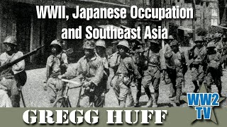 WWII, Japanese Occupation and Southeast Asia