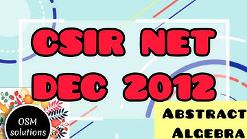 CSIR NET Dec 2012 - Abstract Algebra (Part  B & C)