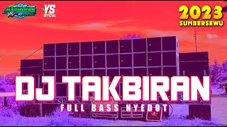 DJ TAKBIRAN HARMONIS AUDIO || SUMBERSEWU 2023 FULL HOREG TRAP BASS NYEDOT BY YHAQIN SAPUTRA