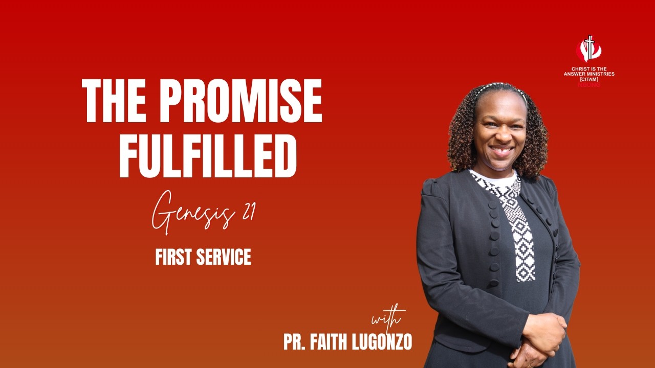 THE PROMISE FULFILLED | GENESIS 21 | PASTOR FAITH LUGONZO | FIRST SERVICE | 08TH MARCH 2026