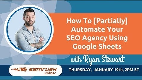 How to [Partially] Automate Your SEO Agency Using Google Sheets