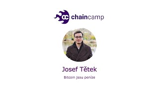 Josef Tětek - Bitcoin jsou peníze - ChainCamp 2021