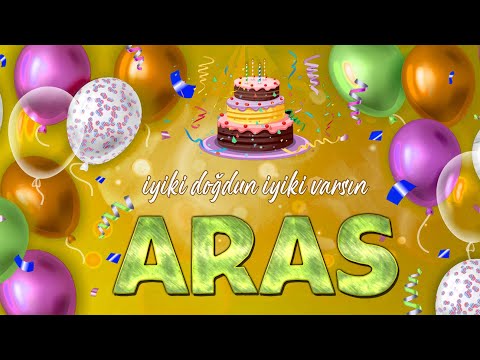 İyi ki Doğdun ARAS - İsmine Özel Doğum Günü Şarkısı ( 2022 Yeni )