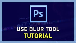 Photoshop CC - How To Use the Blur Tool screenshot 4