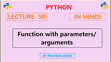 Python Lecture 50: Function with parameters/ arguments or default arguments in python (in Hindi)