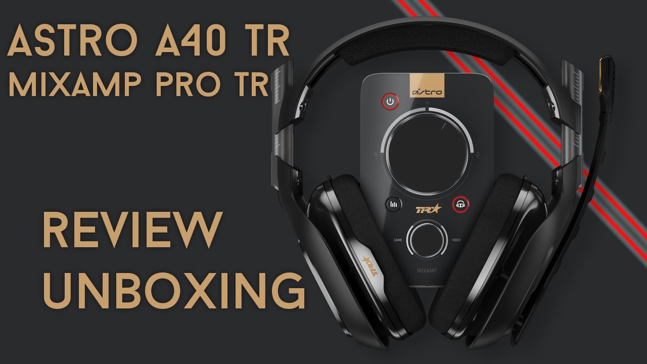 Astro A40 TR y Mixamp Pro TR, review y unboxing - YouTube