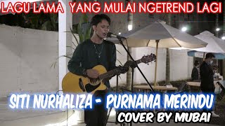 Purnama Merindu - Siti Nurhaliza (COVER) BY MUBAI
