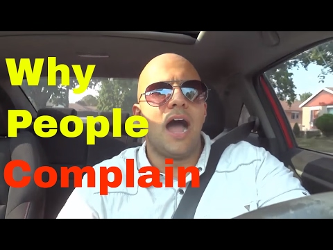 Video: Why Do People Complain