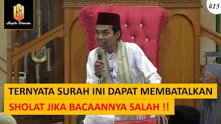 SURAH APA YANG DAPAT MEMBATALKAN SHOLAT KETIKA BACAANNYA SALAH ?? | Ceramah Ustadz Abdul Somad