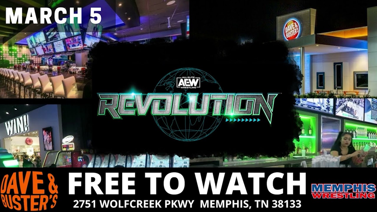 MARCH 5 FREE AEW Revolutioin Watch Party at Dave and Busters