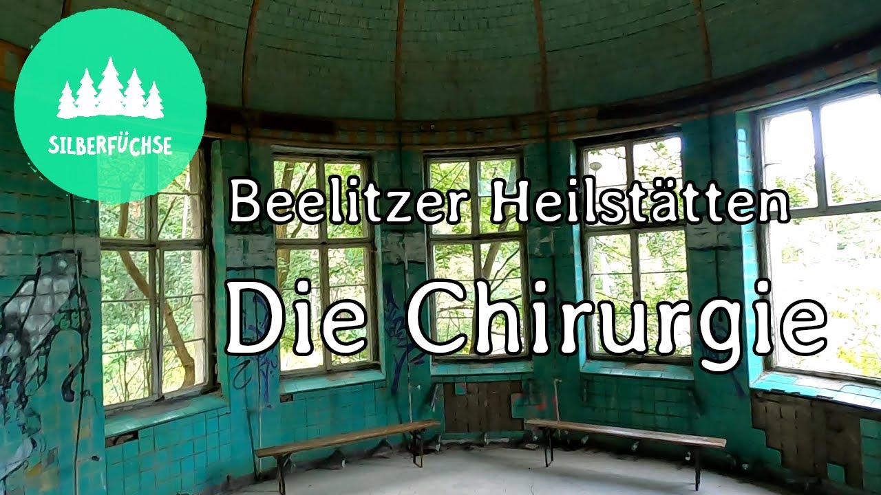 Silberfüchse - Beelitzer Heilstätten - Die Chirurgie