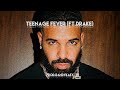 Drake - Teenage Fever (Remix)