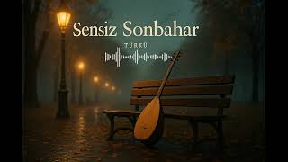 Sensiz Sonbahar - Duygulu Türkü Resimi