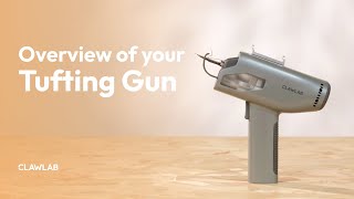 Overview of your Tufting Gun