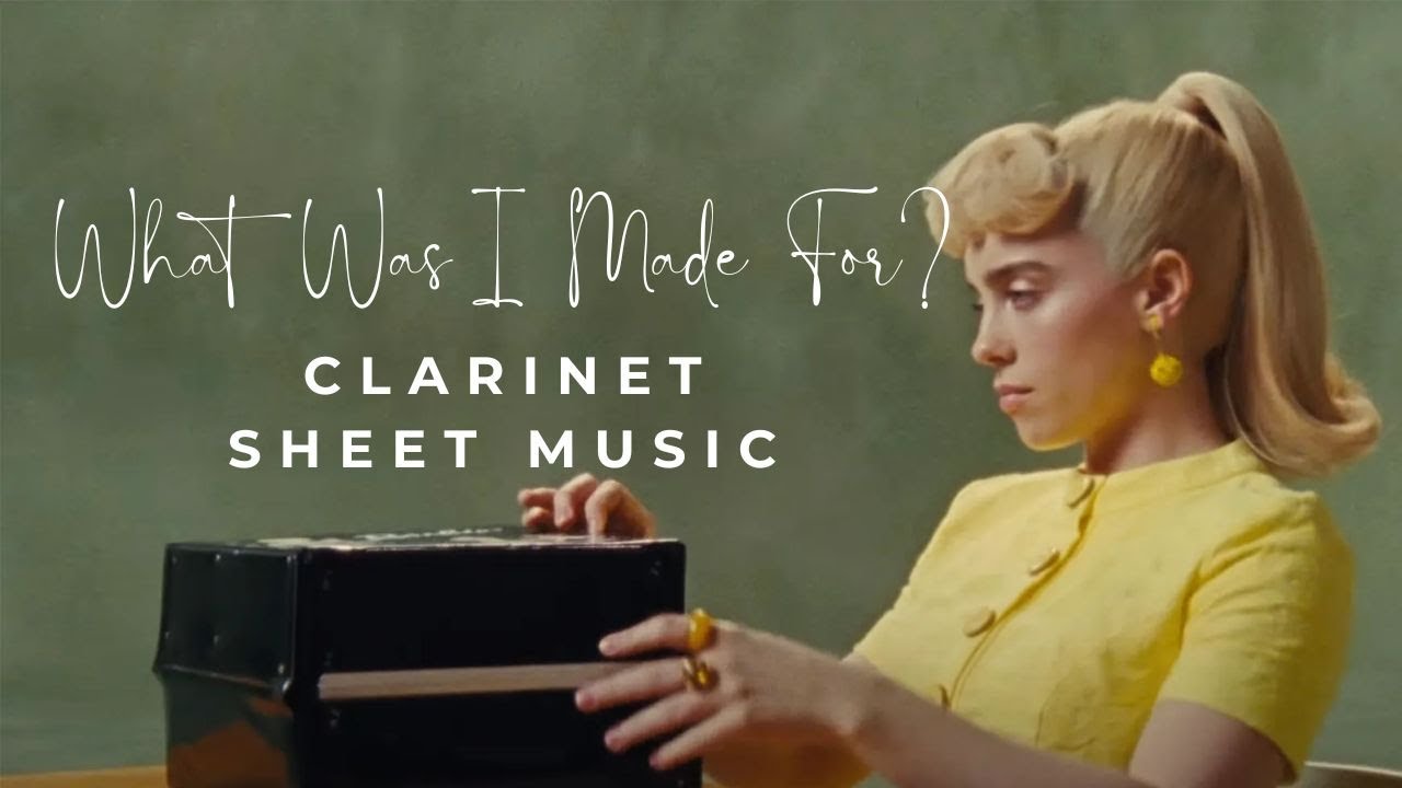 Billie Eilish - What was I made for - Clarinet Sheet Music - YouTube